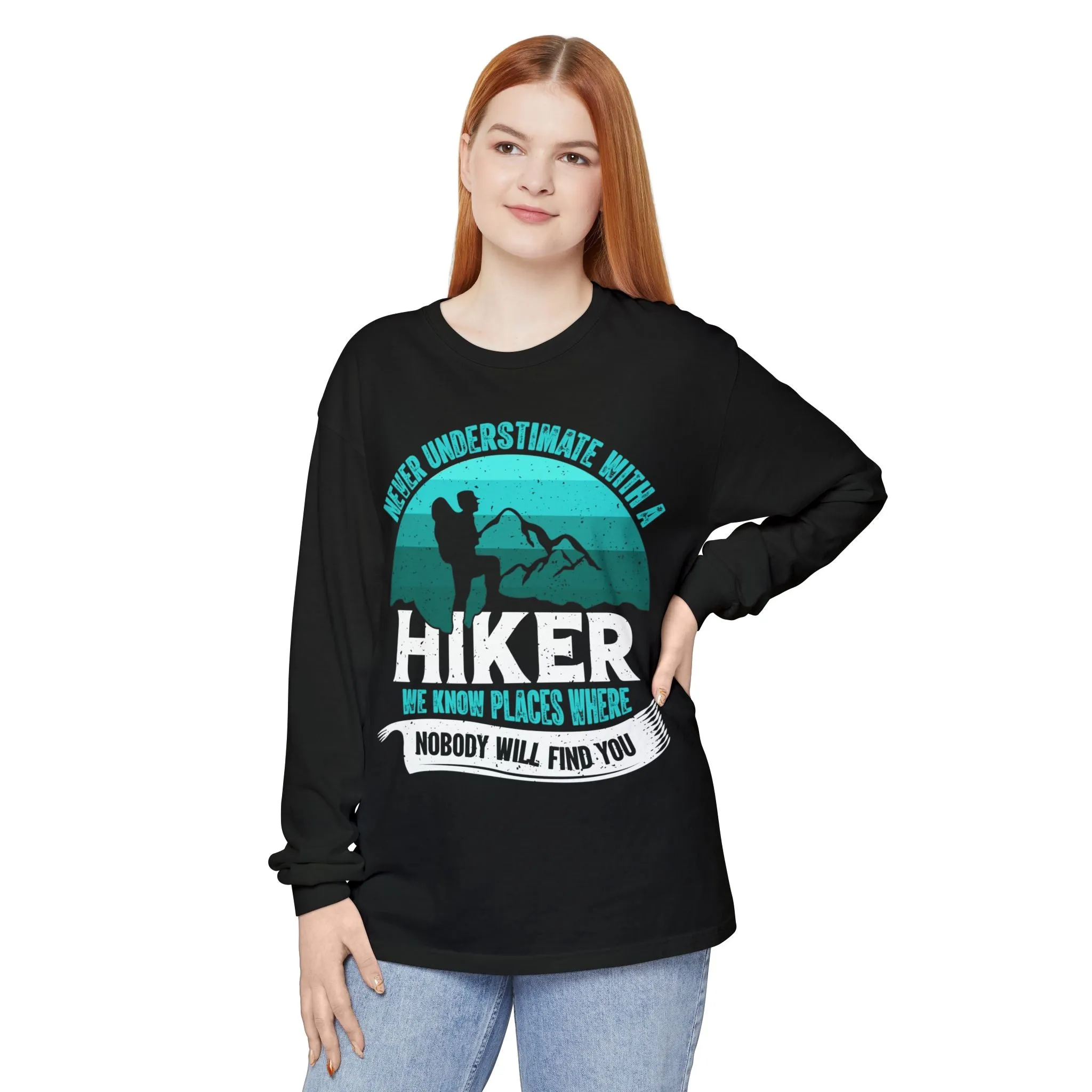 Never Underestimate a Hiker Long Sleeve T-Shirt
