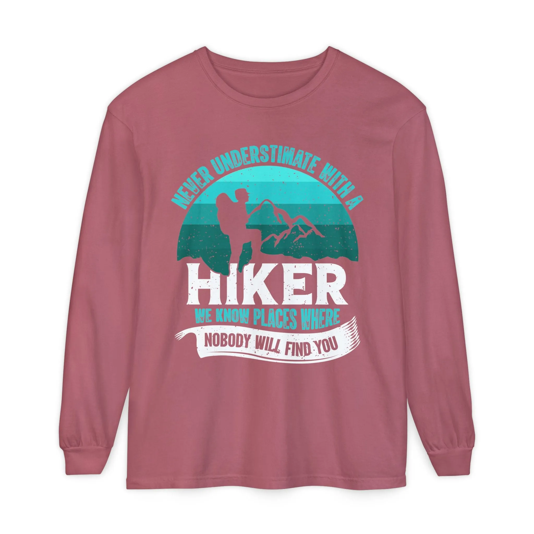Never Underestimate a Hiker Long Sleeve T-Shirt