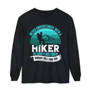Never Underestimate a Hiker Long Sleeve T-Shirt