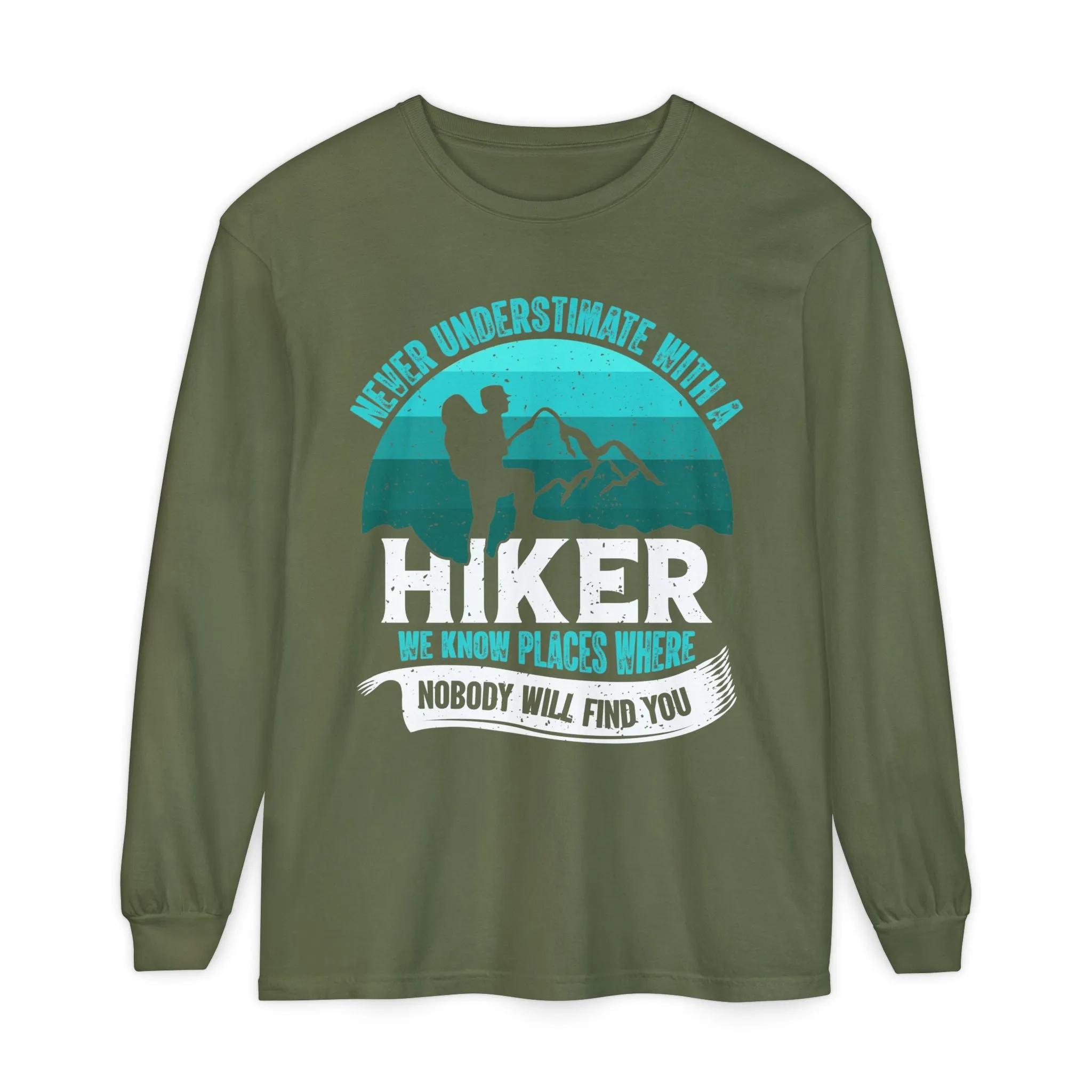Never Underestimate a Hiker Long Sleeve T-Shirt