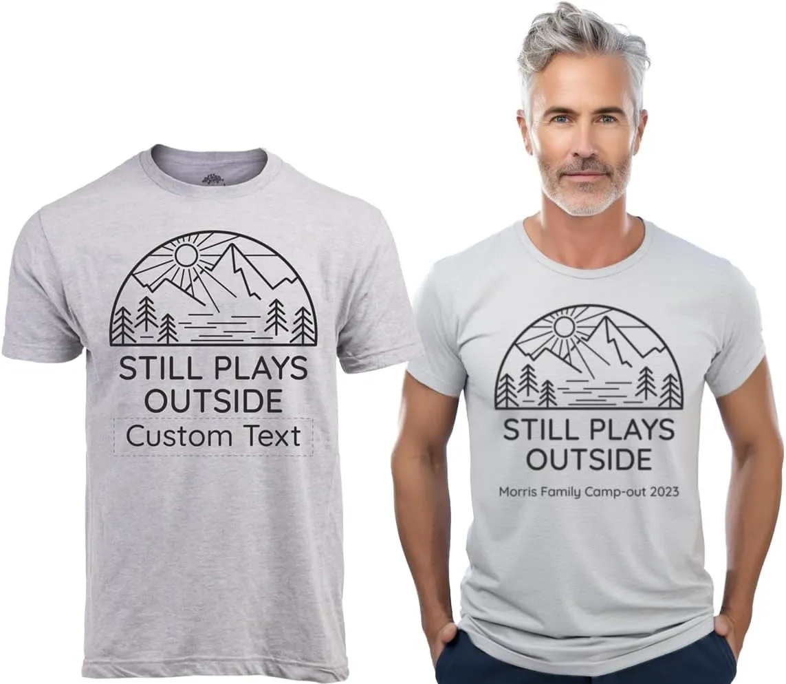Still Plays Outside Hiking Tee | Funny Hiker Camping Camper Outdoors Men Women Shirt