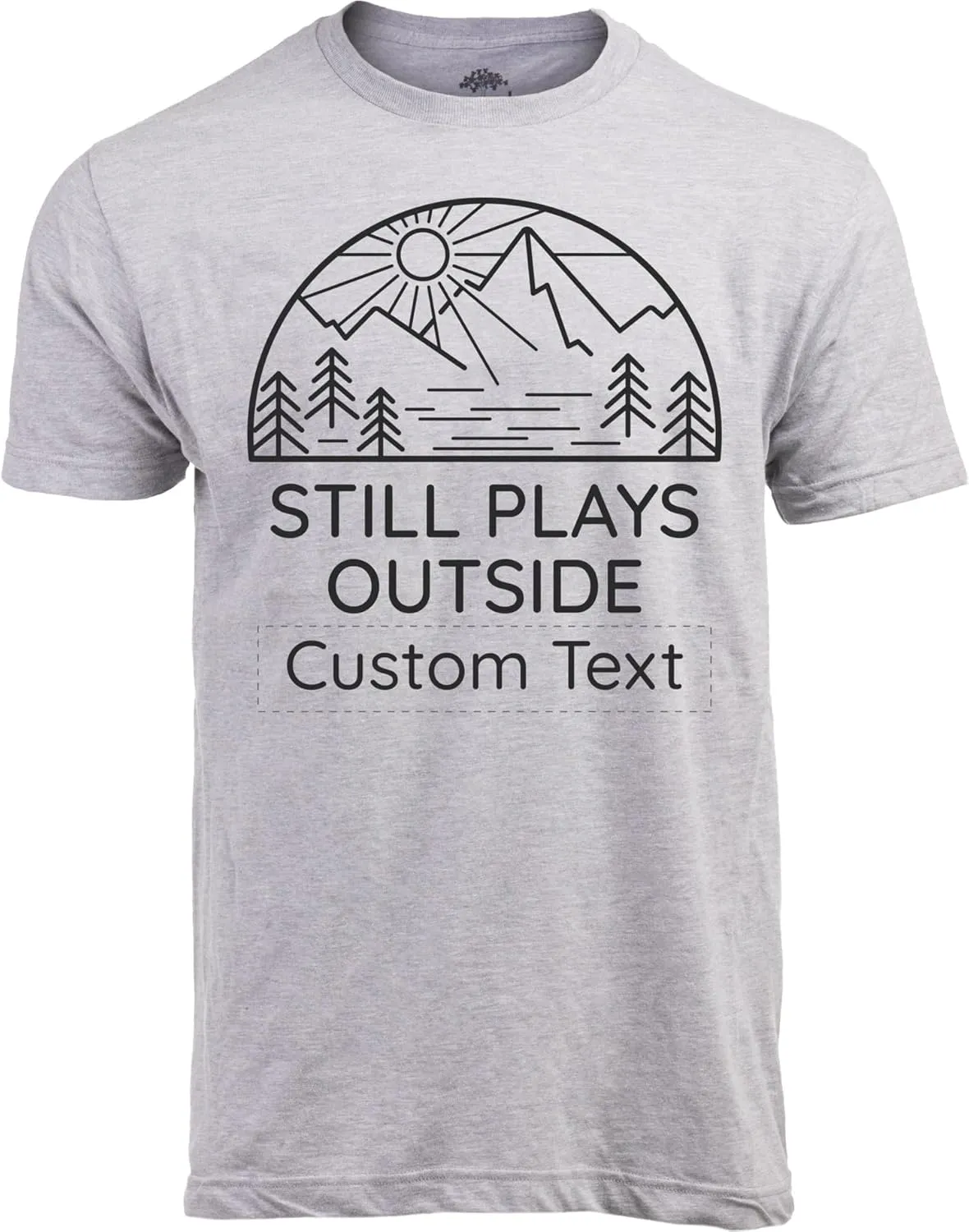 Still Plays Outside Hiking Tee | Funny Hiker Camping Camper Outdoors Men Women Shirt