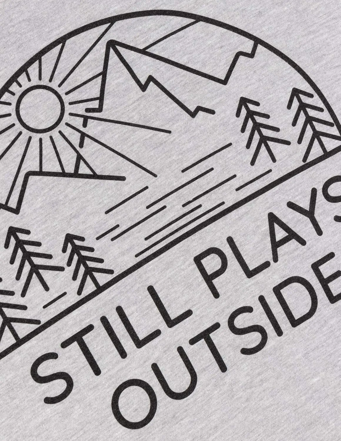 Still Plays Outside Hiking Tee | Funny Hiker Camping Camper Outdoors Men Women Shirt